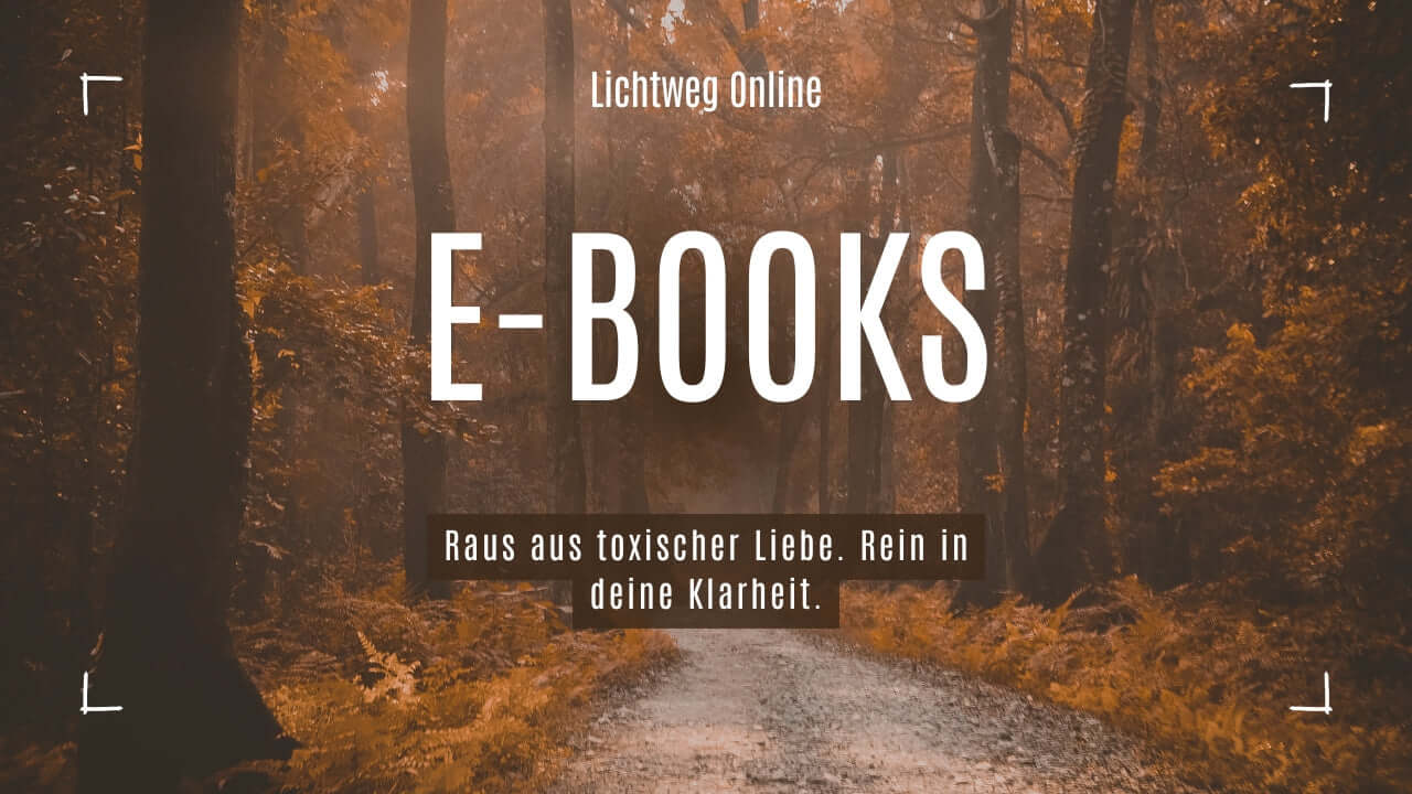 E-Books über toxische Beziehungen. Raus aus toxischer Liebe, rein in deine Klarheit.