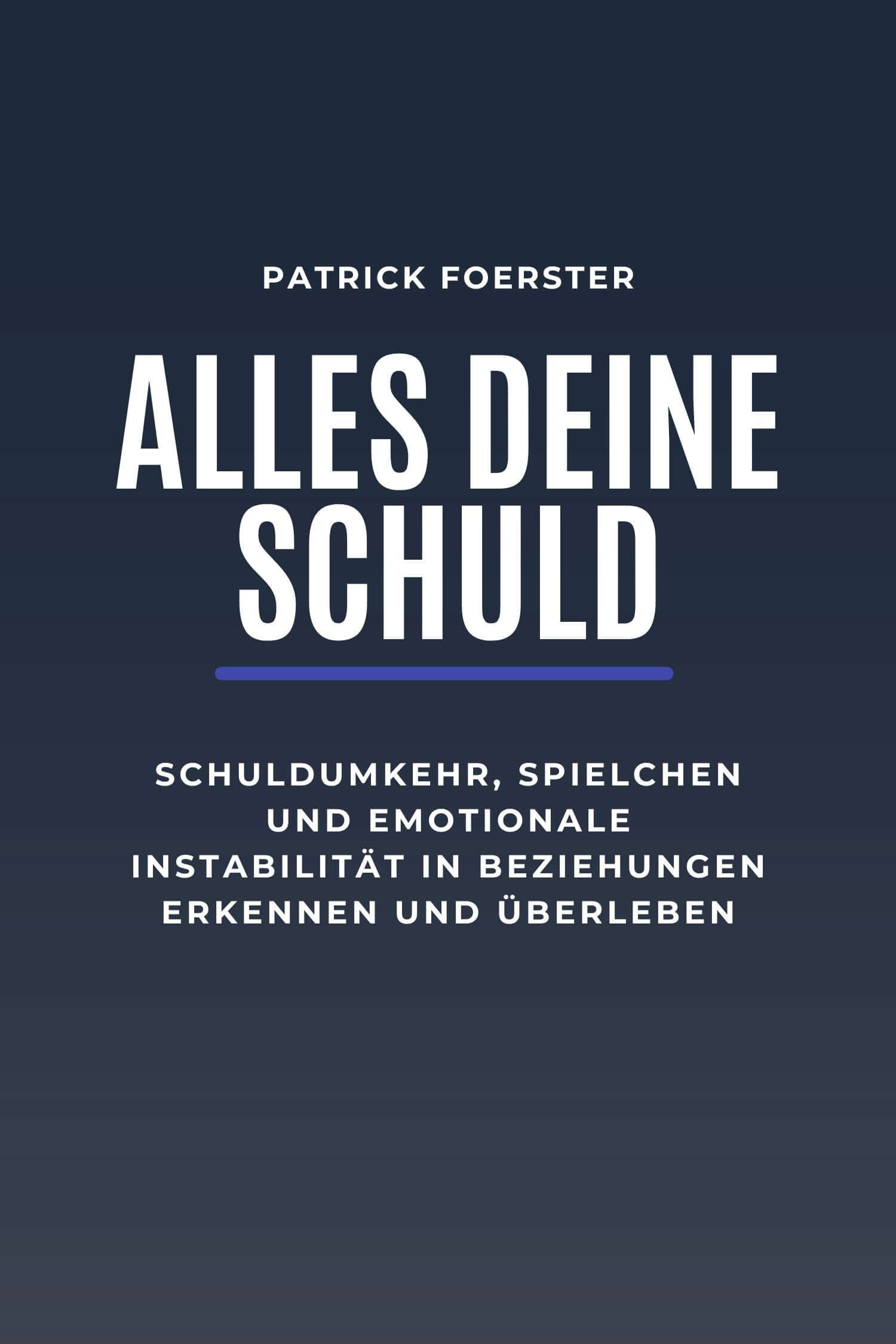 Cover des E-Books "Alles deine Schuld" mit dem Fokus auf Schuldumkehr in der Beziehung und emotionale Instabilität.